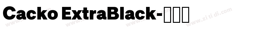 Cacko ExtraBlack字体转换 Cacko ExtraBlack字体转换